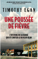 Une poussée de fièvre - L'histoire de la femme qui a fait chuter le Ku Klux Klan