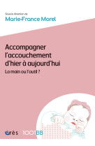 1001 BB 181 - Accompagner l'accouchement d'hier à aujourd’hui