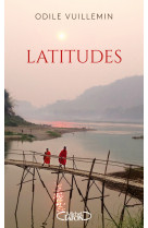 Latitudes - Sillonner le monde pour trouver son propre chemin