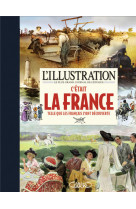 L'Illustration - C'était la France