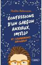 Confessions d'un garçon anxieux, intello et (légèrement) amoureux