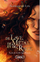 De lave, de métal et de rage - Tome 2 Celle qui précède