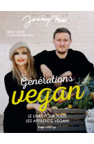 Générations Vegan - Le livre pour tous les apprentis Vegan