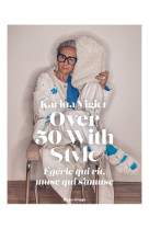 Over 50 with style : égérie qui rit, muse qui s'amuse