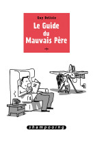 Le Guide du mauvais père T01