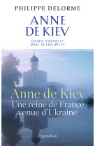 Histoire des reines de France - Anne de Kiev