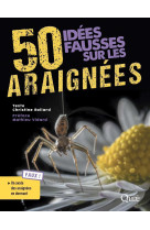 50 idées fausses sur les araignées