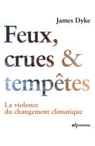 Feux, Crues & Tempêtes