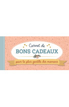 CARNET DE BONS CADEAUX POUR LA PLUS GENTILLE DES MAMANS