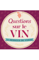 Dessous de verre - Questions sur le vin