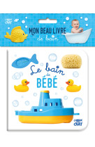 Mon beau livre de bain - Le bain de bébé