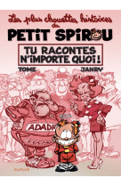 Le Petit Spirou - Chouettes histoires - Tome 1 - Tu racontes n'importe quoi !