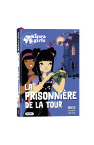 Kinra Girls - Destination Mystère - La prisonnière de la Tour Tome 5