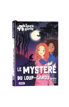 Kinra Girls - Destination Mystère - Le mystére du Loup-garou - Tome 8