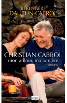 Christian Cabrol, mon amour, ma lumière