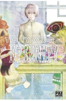 To Your Eternity T03