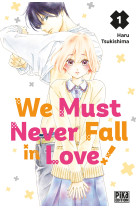 We Must Never Fall in Love! T01