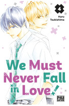 We Must Never Fall in Love! T04