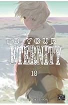 To Your Eternity T18