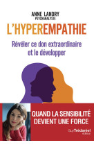 L'hyperempathie - Révéler ce don extraordinaire et le développer