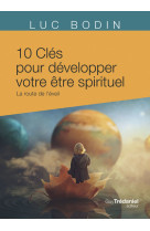 10 clés pour développer votre être spirituel - La route de l'éveil