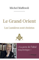 Le Grand Orient - Les Lumières sont éteintes