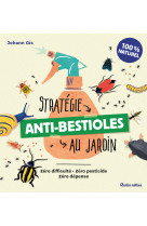 Stratégie anti-bestioles au jardin