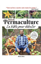 Permaculture, la bible pour débuter