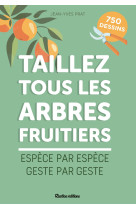 Taillez tous les arbres fruitiers