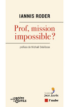 Prof, mission impossible ?