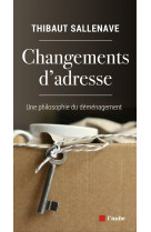 Changements d'adresse - Une philosophie du déménagement