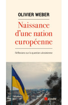 Naissance d'une nation européenne - Reflexions sur la questi