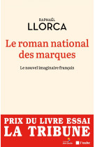 Le roman national des marques -Le nouvel imaginaire français