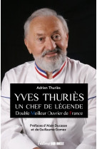 YVES THURIÈS. Un chef de légende