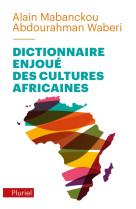 Dictionnaire enjoué des cultures africaines