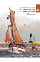 Les Compagnons de la Libération : L'île de Sein