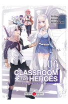 Classroom for heroes - vol. 06