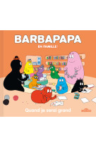 Barbapapa en famille ! - Quand je serai grand