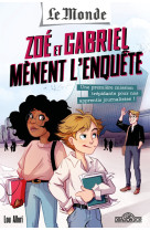 Le Monde - Zoé et Gabriel mènent l'enquête - Une première mission trépidante pour nos apprentis jour - Tome 1