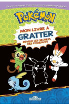 Pokémon Mon livre à gratter Révèle les secrets des Pokémon