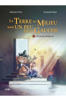 La terre du milieu mais un peu sur la gauche - Tome 3 L'heureux tordu roi