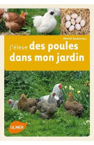 J'élève des poules dans mon jardin