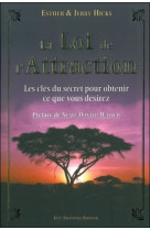 La Loi de L'Attraction - Les clés du secret pour obtenir ce que vous désirez