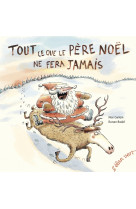 Tout ce que le Père Noël ne fera jamais