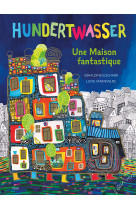 Une maison fantastique - Hundertwasser