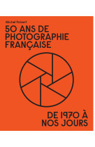 50 ans de photographie française