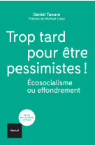 Trop tard pour être pessimistes !