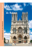 La Cathédrale Notre-Dame de Reims