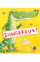 DANGEREUX