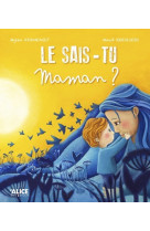 Le sais-tu maman ?